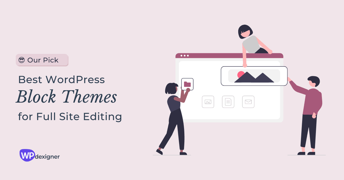 7 Best WordPress Block Themes for Full Site Editing