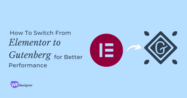Elementor to Gutenberg How To Switch for Better Performance